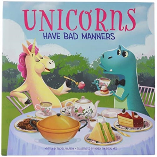 Book cover of: Unicorns Have Bad Manners. By: Rachel Halpern