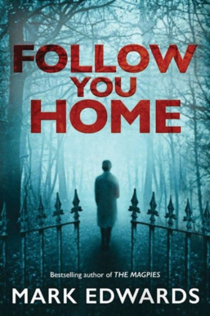 Book cover of: Follow You Home. By: Edwards, Mark (Fiction writer)