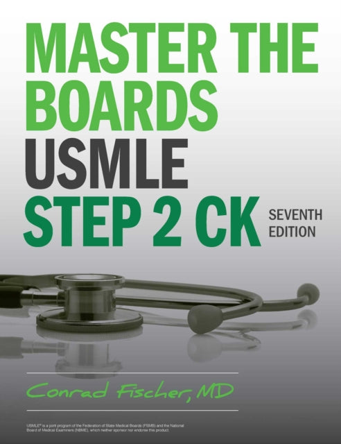Book cover of: Master the Boards USMLE Step 2 CK, Seventh  Edition. By: Conrad Fischer