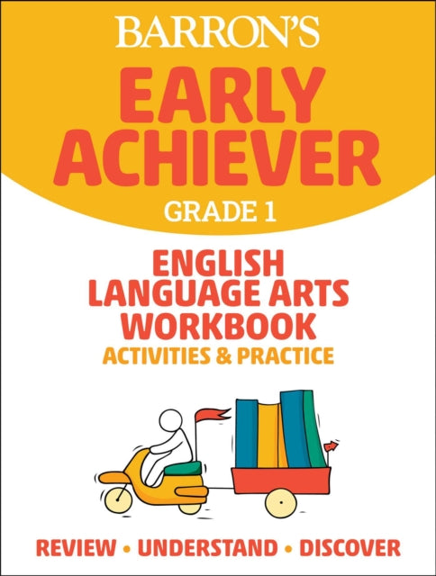 Book cover of: Barron's Early Achiever: Grade 1 English Language Arts Workbook Activities & Practice. By: Barrons Educational Barrons Educational Series