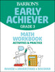 Book cover of: Barron's Early Achiever: Grade 3 Math Workbook Activities & Practice. By: Barrons Educational Barrons Educational Series