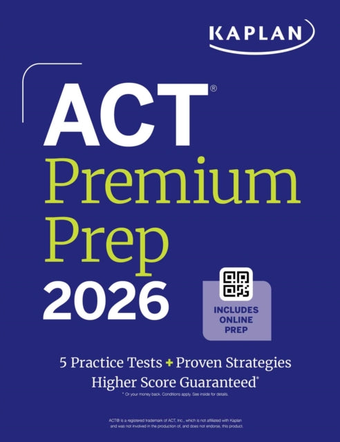 Book cover of: Act Premium Prep 2026: Includes 5 Full Length Practice Tests, 100s of Practice Questions + 1 Year Access to Online Quizzes and Video Instruction. By: Kaplan Test Prep