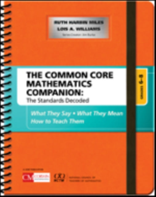 Book cover of: Common Core Mathematics Companion: The Standards Decoded, Grades 6-8. By: Ruth Harbin Miles