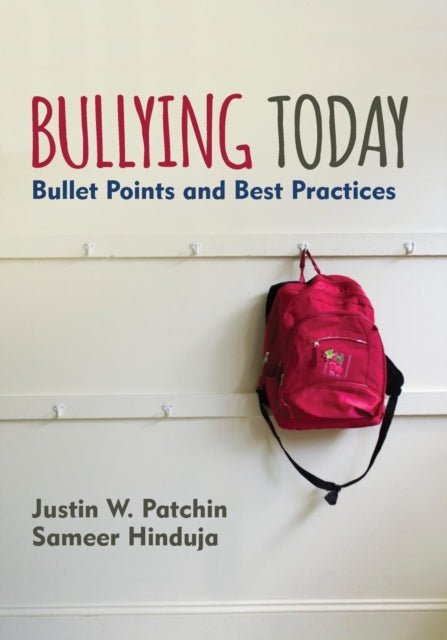 Book cover of: Bullying Today. By: Justin W. Patchin