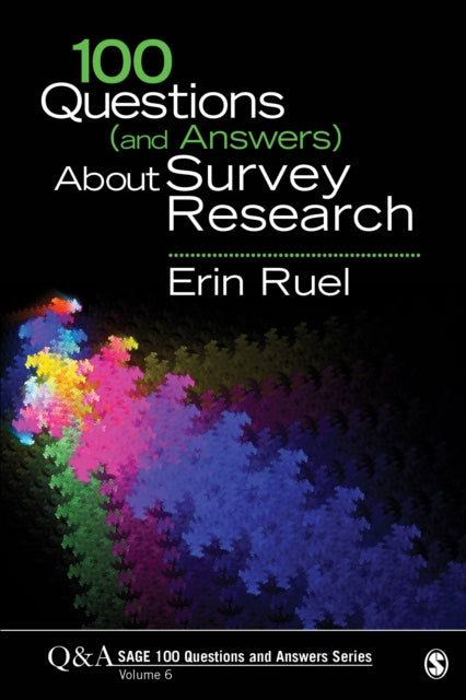 Book cover of: 100 Questions (and Answers) About Survey Research. By: Erin E. Ruel