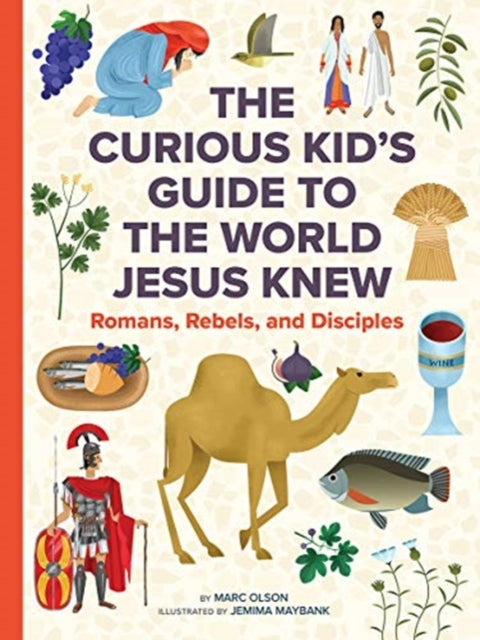 Book cover of: Curious Kid's Guide to the World Jesus Knew. By: Marc Olson