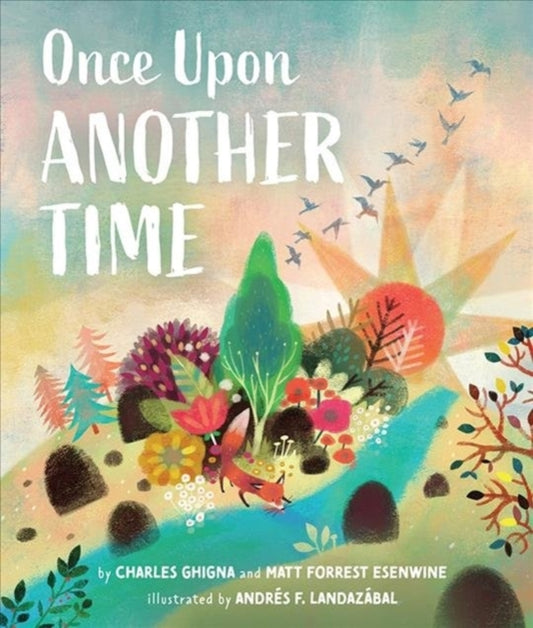 Book cover of: Once Upon Another Time. By: Matt Forrest Esenwine
