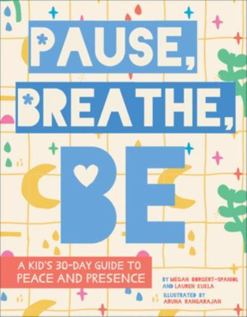 Book cover of: Pause, Breathe, Be. By: Megan Borgert-Spaniol