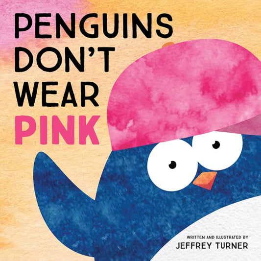 Book cover of: Penguins Don't Wear Pink. By: Jeffrey Turner