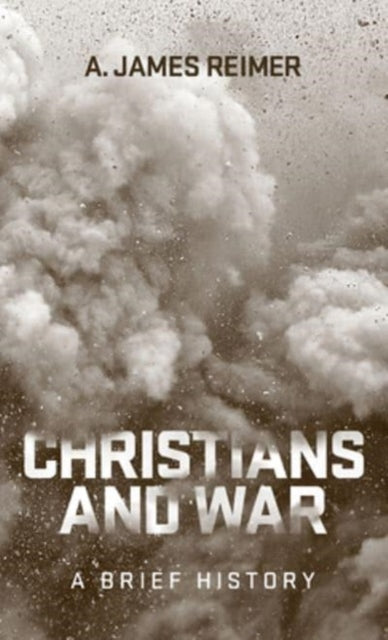 Book cover of: Christians and War. By: A. James Reimer