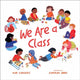 Book cover of: We Are a Class. By: Rob Sanders