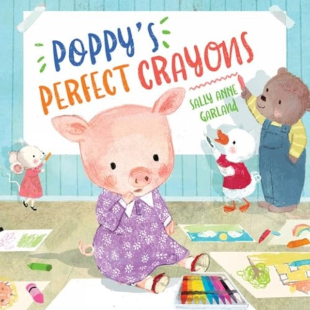 Book cover of: Poppy's Perfect Crayons. By: Sally Anne Garland
