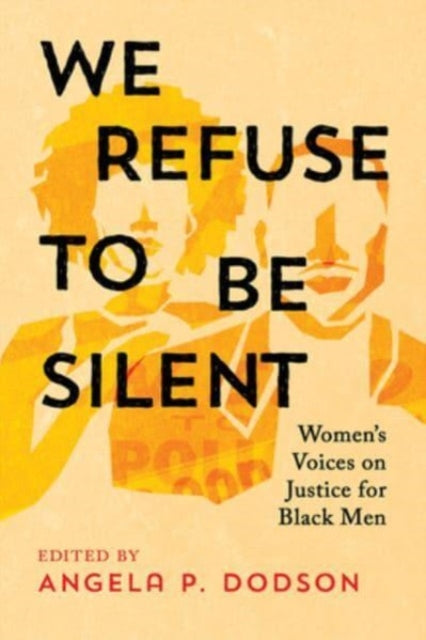 Book cover of: We Refuse to Be Silent. By: Angela P. Dodson