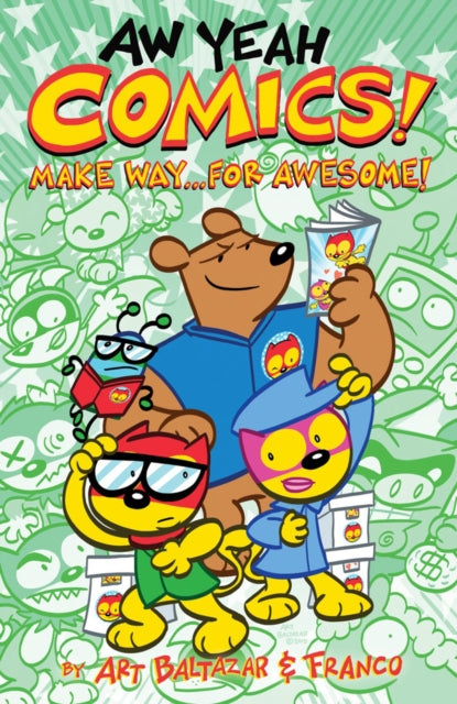 Book cover of: Aw Yeah Comics! Volume 3. By: Art Baltazar