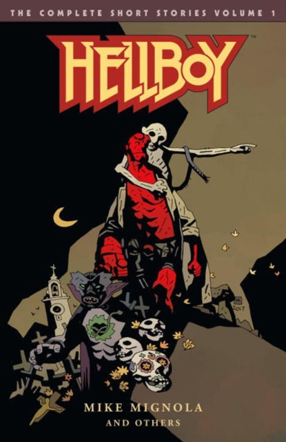 Book cover of: Hellboy: The Complete Short Stories Volume 1. By: Mike Mignola