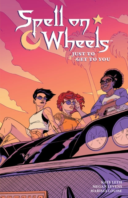 Book cover of: Spell on Wheels Volume 2: Just to Get to You. By: Kate Leth