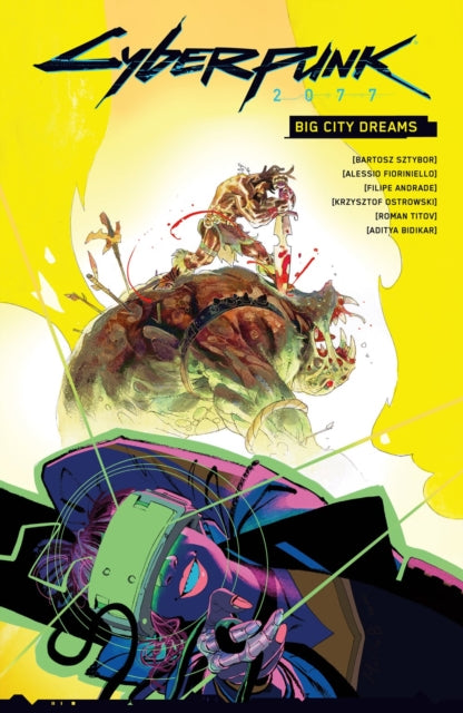 Book cover of: Cyberpunk 2077: Big City Dreams. By: Bartosz Sztybor