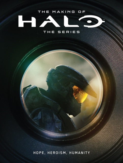 Book cover of: Making of Halo The Series: Hope, Heroism, Humanity