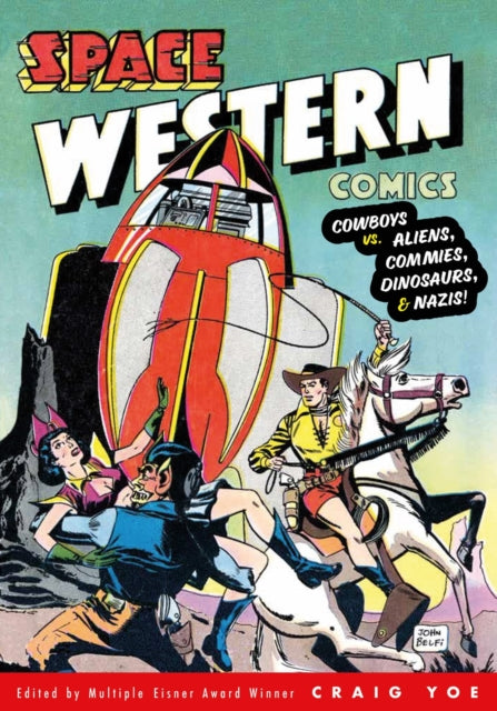 Book cover of: Space Western Comics: Cowboys vs. Aliens, Commies, Dinosaurs, & Nazis. By: Walter Gibson