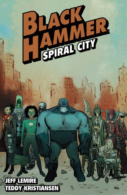 Book cover of: Black Hammer Volume 9: Spiral City