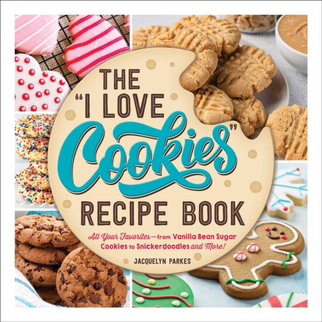 Book cover of: "I Love Cookies" Recipe Book. By: Jacquelyn Parkes