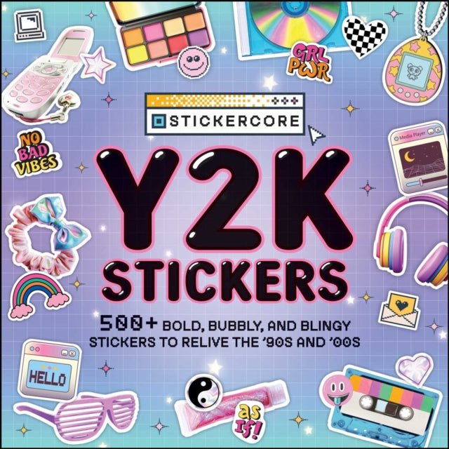 Y2K Stickers, 500+ Bold, Bubbly, and Blingy Stickers to Relive the '90s and '00s 9781507223994 Adams Media
