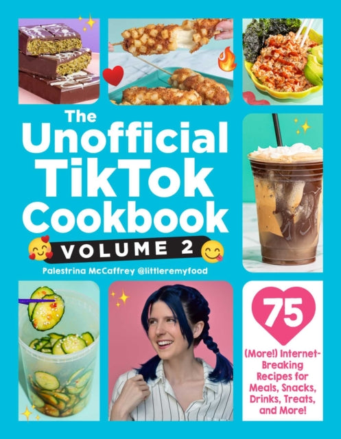Unofficial TikTok Cookbook, Volume 2, 75 (More!) Internet-Breaking Recipes for Meals, Snacks, Drinks, Treats, and More! 9781507224328 Palestrina McCaffrey