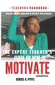 Book cover of: Expert Teacher's Guide on How to Motivate Students. By: Denise Fyffe