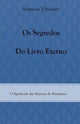 Book cover of: Os Segredos do Livro Eterno