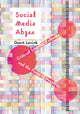 Book cover of: Social Media Abyss. By: Geert Lovink