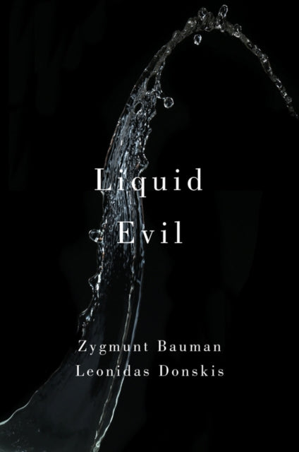 Book cover of: Liquid Evil. By: Zygmunt Bauman