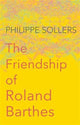 Book cover of: Friendship of Roland Barthes. By: Philippe Sollers