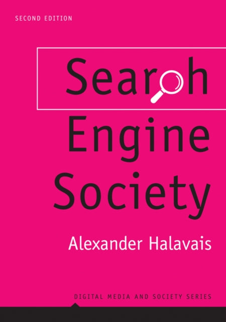 Book cover of: Search Engine Society. By: Alexander Halavais
