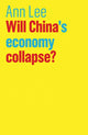 Book cover of: Will China's Economy Collapse?. By: Ann Lee