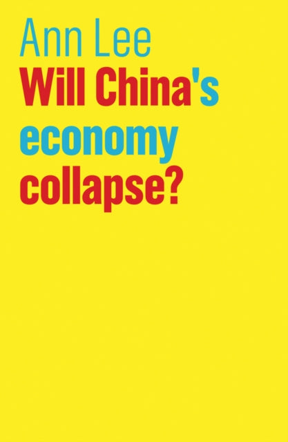 Book cover of: Will China's Economy Collapse?. By: Ann Lee