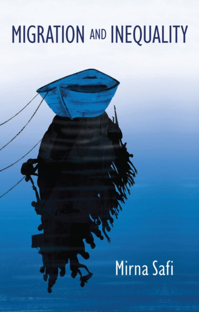 Book cover of: Migration and Inequality. By: Mirna Safi