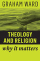 Book cover of: Theology and Religion. By: Graham Ward