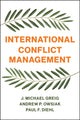 Book cover of: International Conflict Management. By: J. Michael Greig