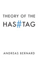 Book cover of: Theory of the Hashtag. By: Andreas Bernard