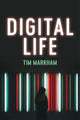 Book cover of: Digital Life. By: Tim Markham