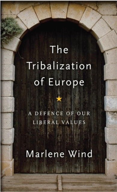 Book cover of: Tribalization of Europe. By: Marlene Wind
