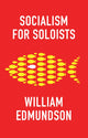 Book cover of: Socialism for Soloists. By: William Edmundson
