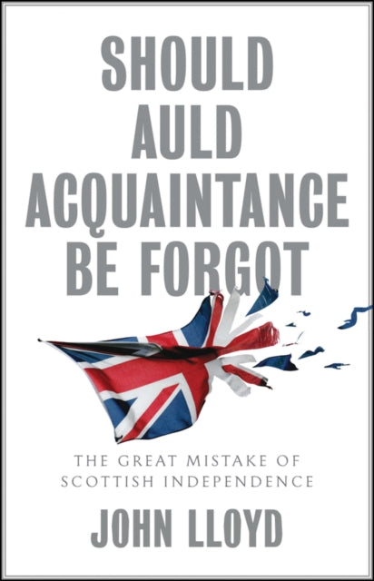 Book cover of: Should Auld Acquaintance Be Forgot. By: John Lloyd - undifferentiated