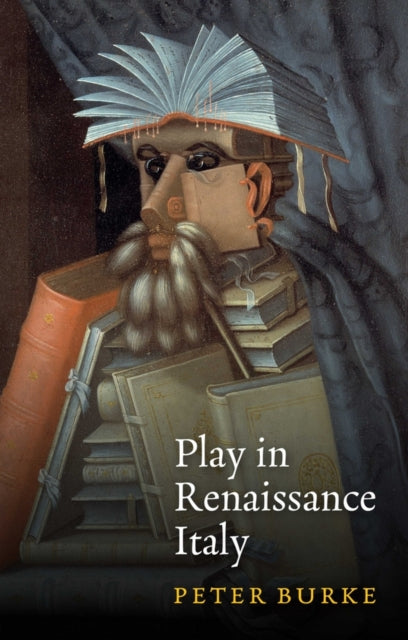 Book cover of: Play in Renaissance Italy. By: Peter Burke