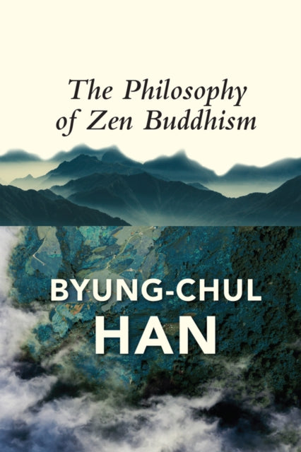 Book cover of: Philosophy of Zen Buddhism. By: Byung-Chul Han