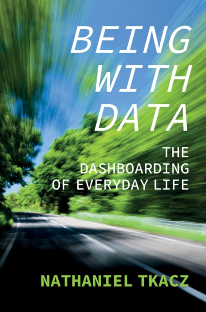 Book cover of: Being with Data. By: Nathaniel Tkacz