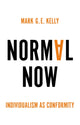 Book cover of: Normal Now. By: Mark G. E. Kelly