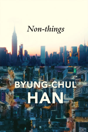Non-things, Upheaval in the Lifeworld
