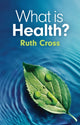 Book cover of: What is Health?. By: Cross