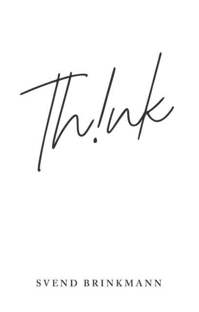Book cover of: Think. By: Svend Brinkmann